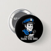 Nicht tun Tase ich Bro Knopf Button (Vorne & Hinten)