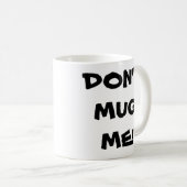 Nicht tun Tasse ich! Kaffee-Tasse (VorderseiteRechts)
