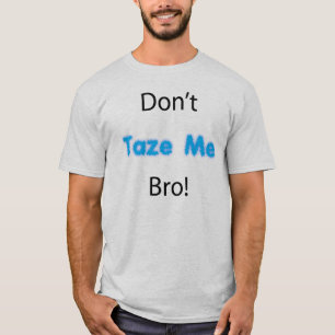 Nicht tun Taze ich Shirt