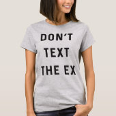 Nicht tun Text der ex T - Shirt (Vorderseite)