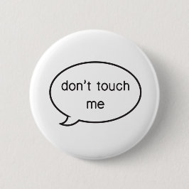 Nicht tun Touch ich! Button