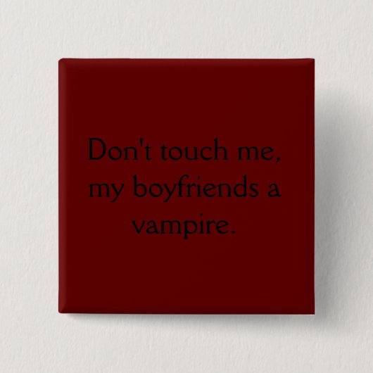 Nicht tun Touch ich, meine Freunde ein Vampire. Button (Vorderseite)