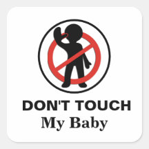 Nicht tun Touch mein Baby