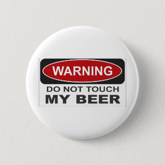 Nicht tun Touch mein Bier Button