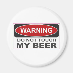 Nicht tun Touch mein Bier Magnet