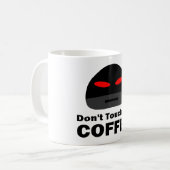 Nicht tun Touch mein Kaffee Kaffeetasse (Vorderseite Links)