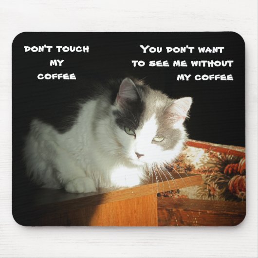 Nicht tun Touch meine Kaffee Katze Meme Mousepad (Vorne)