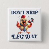 Nicht überspringen Leg Day lustiges Huhn Button (Vorderseite)