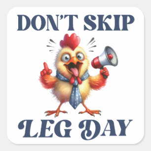 Nicht überspringen Leg Day lustiges Huhn Quadratischer Aufkleber
