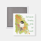 Nicht überstürzen, Spaß-Vogel-Spaß aufschieben Magnet (Vorderseite/Rückseite)