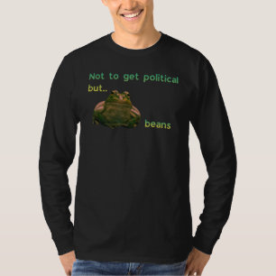 Nicht um politische, sondern Bohnen Frommeme T-Shirt