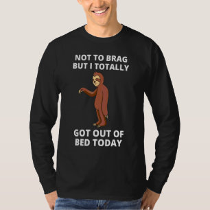 Nicht um zu prahlen, aber ich bin heute tatsächlic T-Shirt