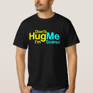Nicht umarmen, ich habe Angst - Funny Text Design T-Shirt