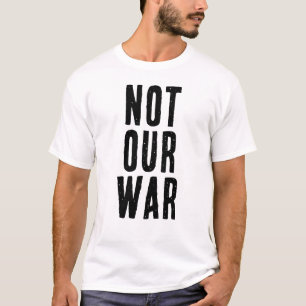 NICHT UNSER KRIEG Text T-Shirt