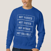 Nicht vaxxed nicht geprüft, nicht gefärbt, nicht b sweatshirt (Vorderseite)