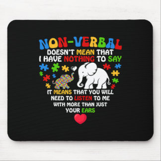 Nicht verbal Gemein, dass ich nichts Autismus vor  Mousepad