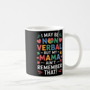 Nicht verbyl, aber Mama kennt Autismus-Spaß Kaffeetasse