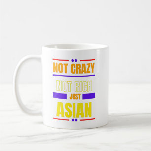 Nicht verrückt, nicht reich, nur asiatisch kaffeetasse