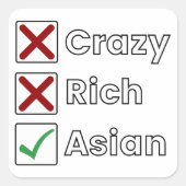 Nicht verrückt, nicht reich, nur asiatisch quadratischer aufkleber (Vorderseite)