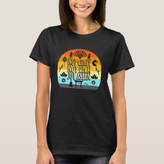 Nicht verrückt, nicht reich, nur asiatisch T-Shirt