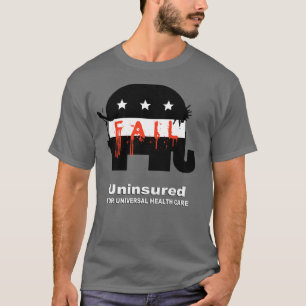Nicht versichert für universelles Gesundheitswese T-Shirt