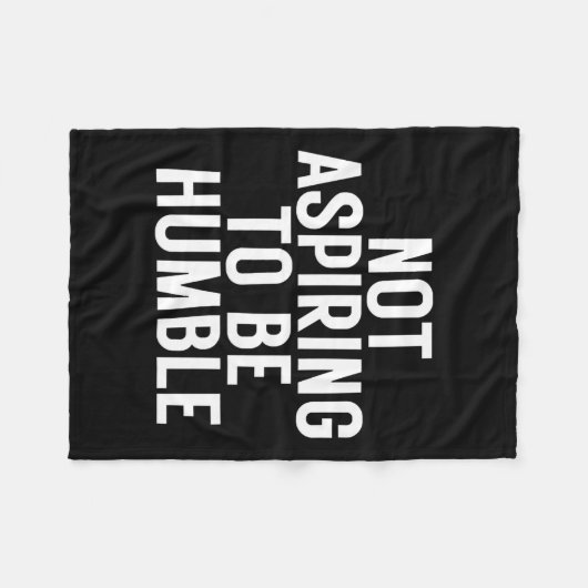 Nicht versuchen, Humbel zu sein 1 Fleecedecke (Vorderseite (Horizontal))