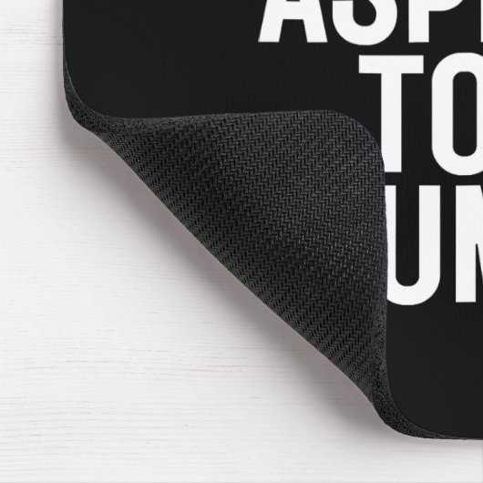 Nicht versuchen, Humbel zu sein 1 Mousepad (Ecke)