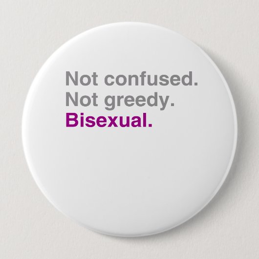 Nicht verwirrt. Nicht gierig. Bisexuell Button (Vorderseite)
