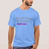 Nicht verwirrtes nicht gieriges bisexuelles T-Shirt (Vorderseite)