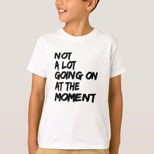 Nicht viel geht im Moment Shirt Kostenvoranschlag  (Vorderseite)