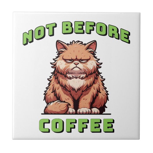 Nicht vor dem Kaffee Fliese (Vorderseite)