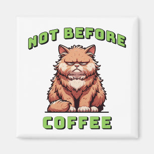Nicht vor dem Kaffee Magnet