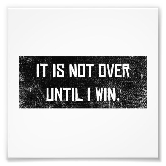 Nicht vorbei, bis ich Motivation Sprichwort Erfolg Fotodruck (Vorne)