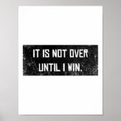 Nicht vorbei, bis ich Motivation Sprichwort Erfolg Poster (Vorne)