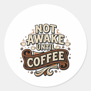 Nicht wach, bis Kaffee Vintage Herbst-Typografie Runder Aufkleber