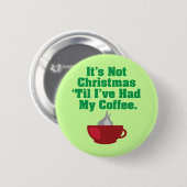 Nicht Weihnachten bis Kaffee Button (Vorne & Hinten)