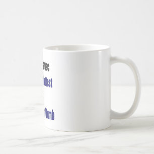 Nicht weil ich die heißesten Mädchen-Durchschnit Kaffeetasse