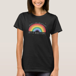 Nicht wie Abtreibung erhalten eine Vasektomie Roe T-Shirt