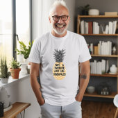 Nicht wie Ananas T-Shirt