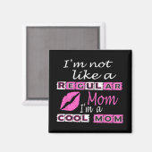 Nicht wie eine reguläre Mama im Coolen Mama-Funny  Magnet (Vorderseite/Rückseite)