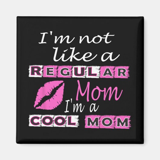 Nicht wie eine reguläre Mama im Coolen Mama-Funny  Magnet (Vorne)