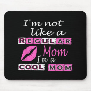 Nicht wie eine reguläre Mama im Coolen Mama-Funny  Mousepad