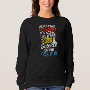 Nicht wie es die Raketenwissenschaft abwarten ist Sweatshirt