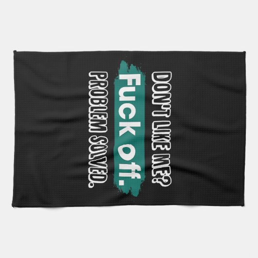 Nicht wie ich F*ck Off Problem gelöst lustige Sass Geschirrtuch (Horizontal)