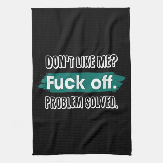 Nicht wie ich F*ck Off Problem gelöst lustige Sass Geschirrtuch (Vertikal)