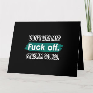 Nicht wie ich F*ck Off Problem gelöst lustige Sass Karte
