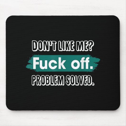 Nicht wie ich F*ck Off Problem gelöst lustige Sass Mousepad (Vorne)