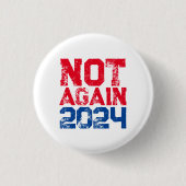 Nicht wieder 2024 Präsidentschaftswahl Politisch Button (Vorderseite)