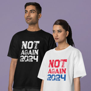 Nicht wieder 2024 Präsidentschaftswahl Politisch T-Shirt