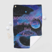 Nicht wieder das Schwarze Loch Golfhandtuch (Insitu)